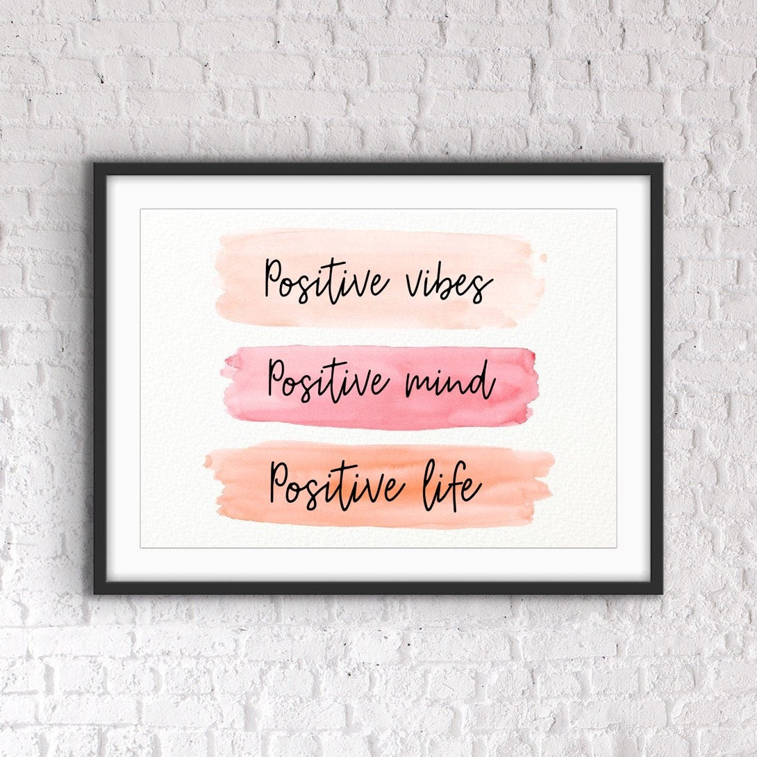Positivity quotes, positivity prints, inspirational quote, inspirational quotes, motivational quotes, motivational prints, wall art ideas