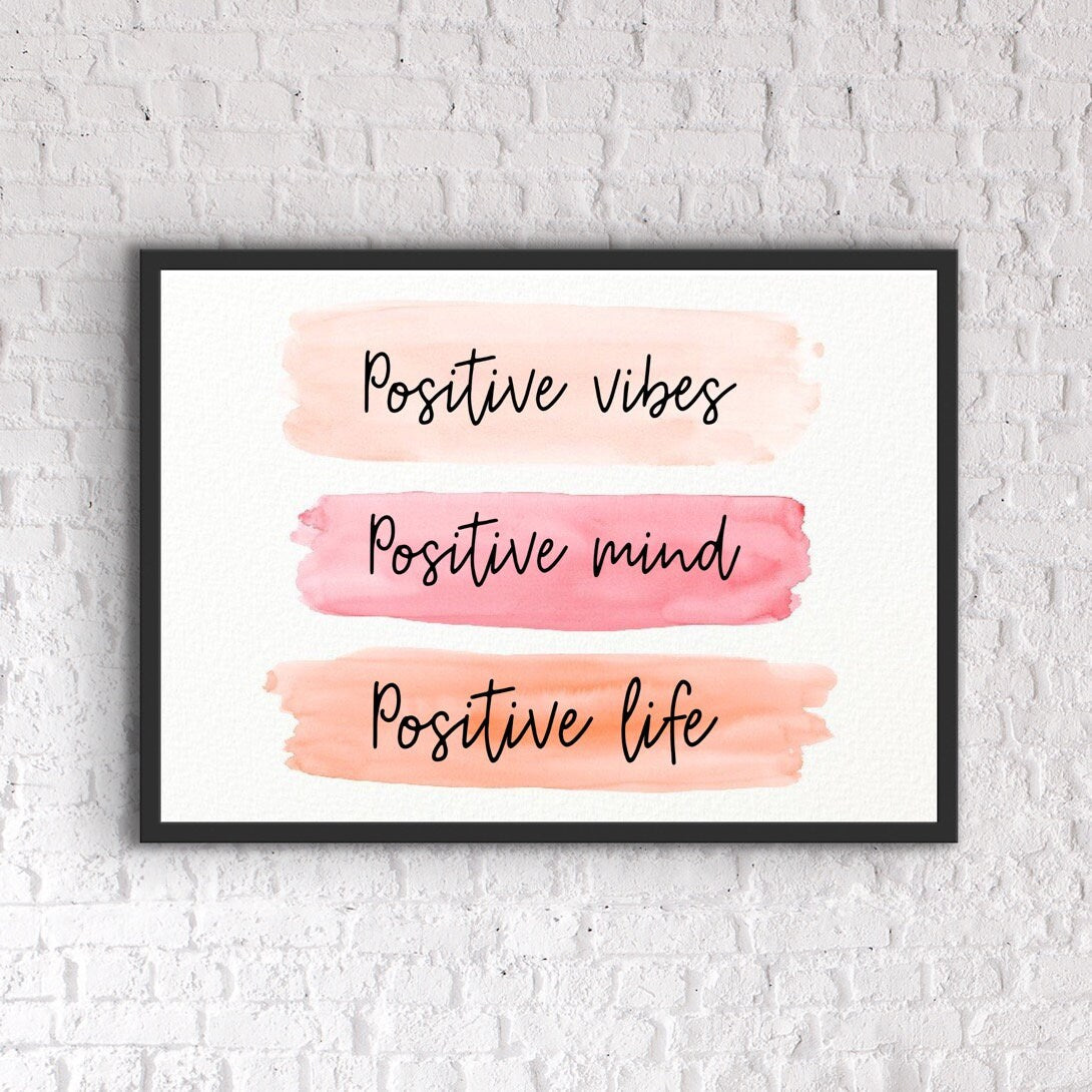 Positivity quotes, positivity prints, inspirational quote, inspirational quotes, motivational quotes, motivational prints, wall art ideas
