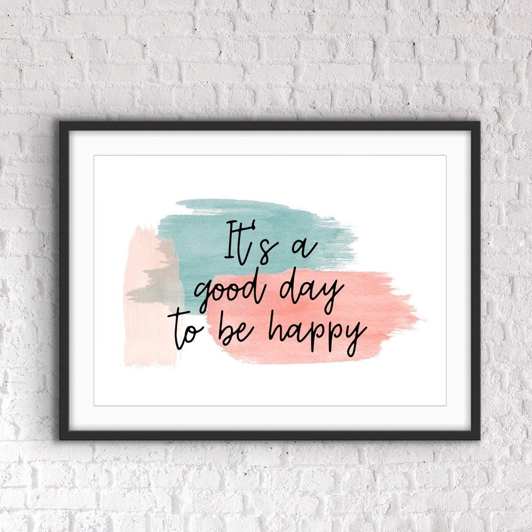 Bedroom Quote Print: It's a Good Day to be Happy