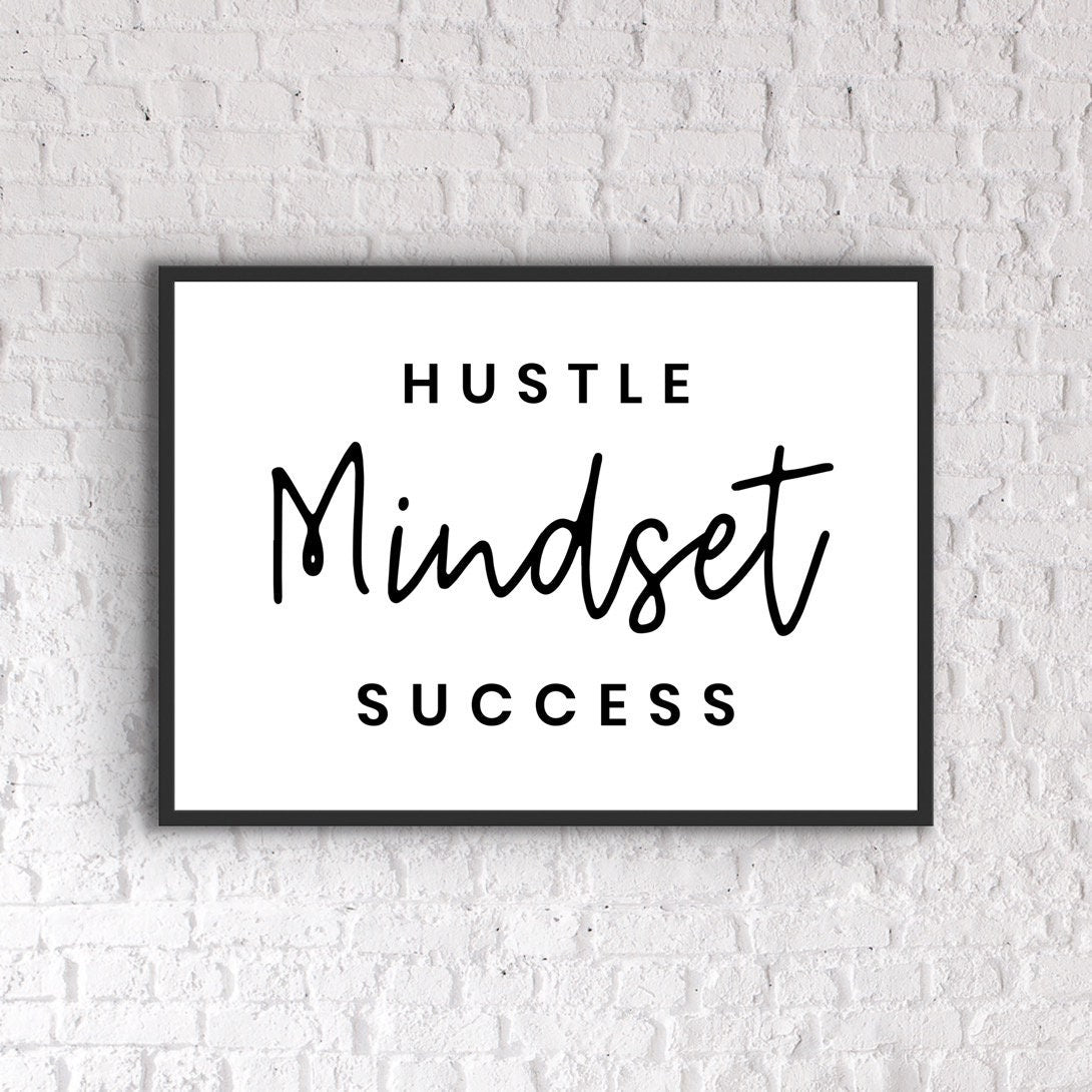 Motivational Quote Print: Hustle Mindset Success, Home Office Decor