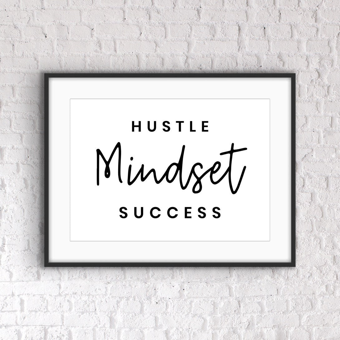 Motivational Quote Print: Hustle Mindset Success, Home Office Decor