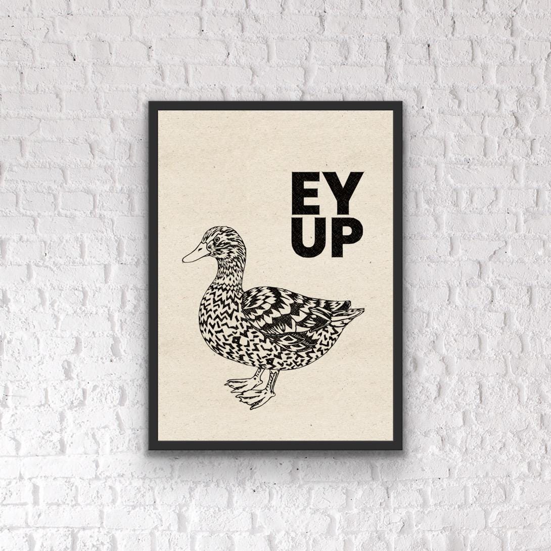 Fun Duck Office Print: "Ey Up" Home Working Decor