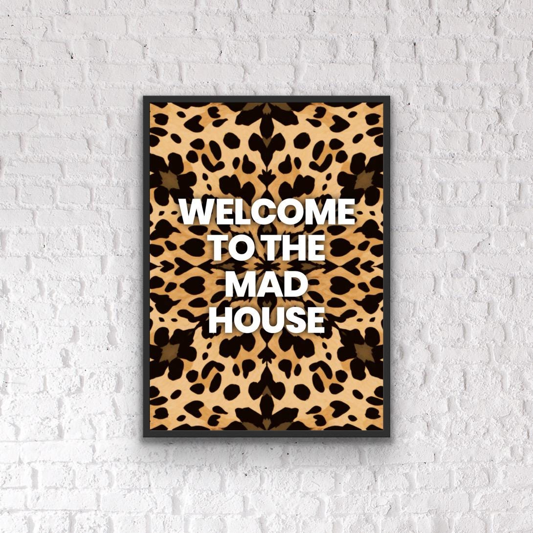 Home Office Print: Welcome to the Mad House
