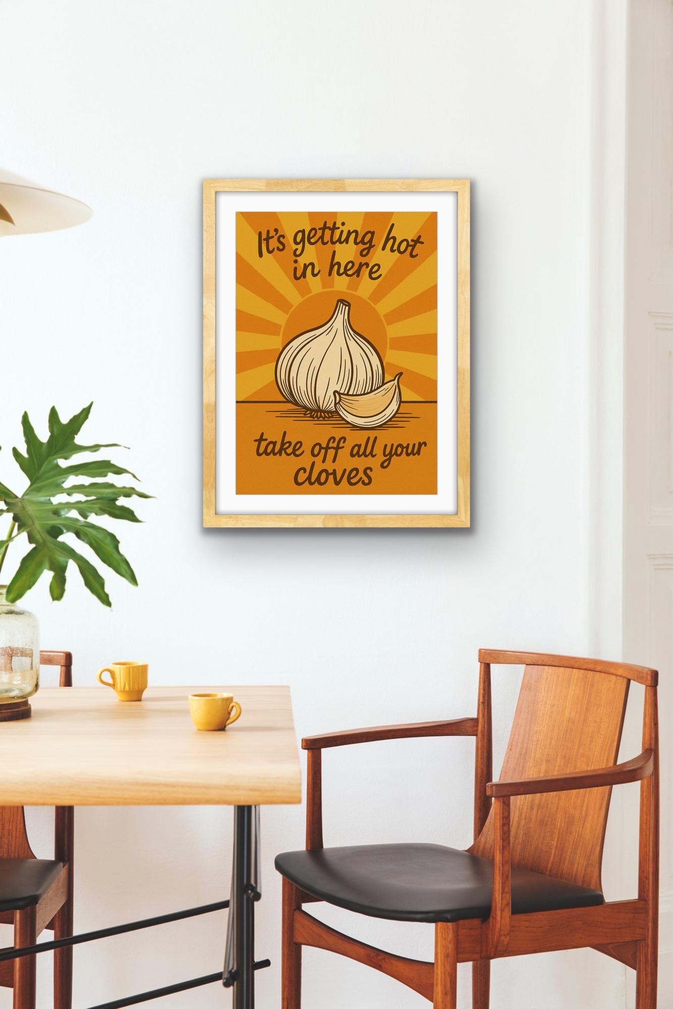 Funny Garlic Kitchen Print - “It’s Getting Hot in Here Take Off All Your Cloves” - Retro Food Pun Wall Art - Quirky Kitchen Decor