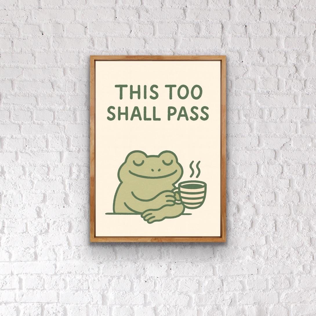 This Too Shall Pass Frog Print – Cute Tea-Drinking Frog Wall Art, Funny Quirky Positive Quote Poster, Whimsical Animal Illustration, Calming