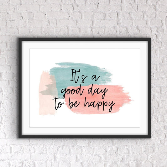 Bedroom Quote Print: It's a Good Day to be Happy