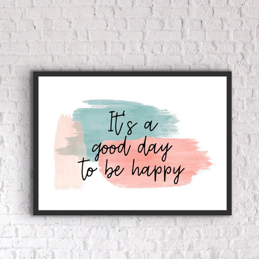 Bedroom Quote Print: It's a Good Day to be Happy