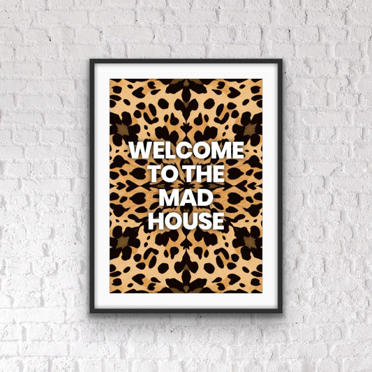 Home Office Print: Welcome to the Mad House