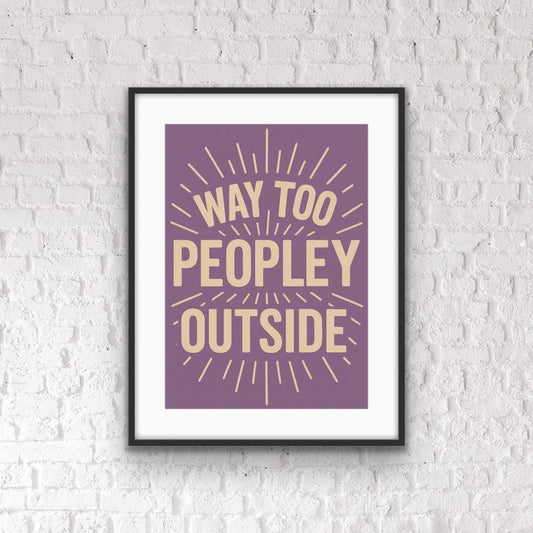 Funny Introvert Print: Way Too Peopley - Purple Boho Wall Art