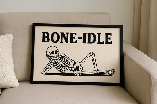 Funny Skeleton Wall Art – “Bone-Idle” Print – Lazy Skeleton Poster – Humorous Living Room Decor – Gothic Halloween Art - Funny Home Prints