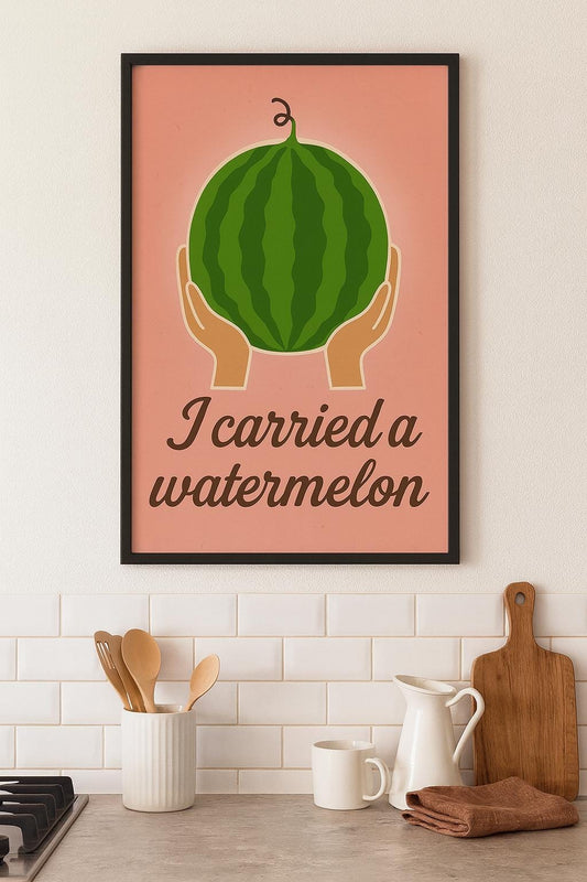 I Carried a Watermelon Print | Funny nostalgic Quote | Kitchen Wall Art | Retro Watermelon Poster
